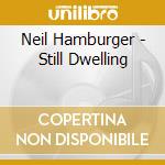 Neil Hamburger - Still Dwelling cd musicale di Neil Hamburger