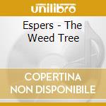 Espers - The Weed Tree cd
