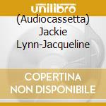 (Audiocassetta) Jackie Lynn-Jacqueline cd