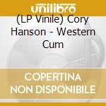 (LP Vinile) Cory Hanson - Western Cum lp vinile