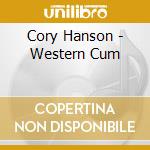 Cory Hanson - Western Cum cd musicale