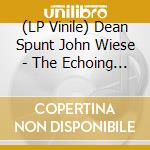 (LP Vinile) Dean Spunt John Wiese - The Echoing Shell lp vinile