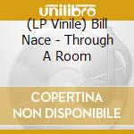 (LP Vinile) Bill Nace - Through A Room lp vinile
