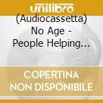(Audiocassetta) No Age - People Helping People