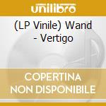 (LP Vinile) Wand - Vertigo vinile