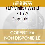 (LP Vinile) Wand - In A Capsule Underground vinile