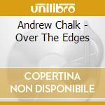 Andrew Chalk - Over The Edges