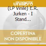 (LP Vinile) E.R. Jurken - I Stand Corrected cd