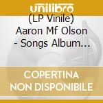 (LP Vinile) Aaron Mf Olson - Songs Album Ii vinile