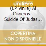 (LP Vinile) Al Cisneros - Suicide Of Judas B/W Akeldama (7