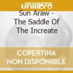 Sun Araw - The Saddle Of The Increate cd