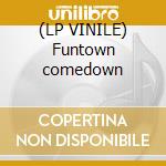 (LP VINILE) Funtown comedown cd