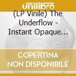(LP Vinile) The Underflow - Instant Opaque Evening (2 Lp) vinile