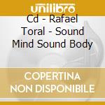 Cd - Rafael Toral - Sound Mind Sound Body cd