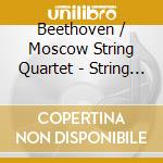 Beethoven / Moscow String Quartet - String Quartets 10 & 11 cd