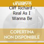 Cliff Richard - Real As I Wanna Be cd