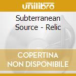 Subterranean Source - Relic cd