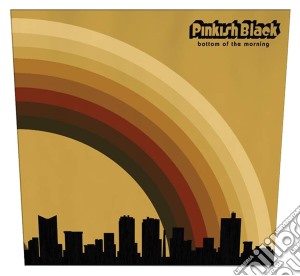 (LP Vinile) Pinkish Black - Bottom Of The Morning lp vinile di Pinkish Black