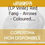(LP Vinile) Red Fang - Arrows - Coloured Edition lp vinile