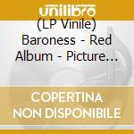 (LP Vinile) Baroness - Red Album - Picture Vinyl (2 Lp) vinile