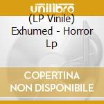 (LP Vinile) Exhumed - Horror Lp vinile