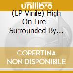 (LP Vinile) High On Fire - Surrounded By Thieves - Sea Blue Vinyl (2 Lp) vinile
