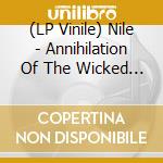 (LP Vinile) Nile - Annihilation Of The Wicked - Blood Red (2 Lp) vinile