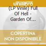 (LP Vinile) Full Of Hell - Garden Of Burning Apparitions (Swamp Green Vinyl) vinile