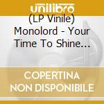 (LP Vinile) Monolord - Your Time To Shine (Neon Orange Vinyl) vinile