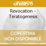 Revocation - Teratogenesis cd