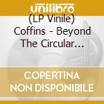 (LP Vinile) Coffins - Beyond The Circular Demise - Splatter vinile