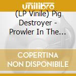(LP Vinile) Pig Destroyer - Prowler In The Yard (Deluxe Reissue) vinile