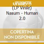 (LP Vinile) Nasum - Human 2.0 vinile