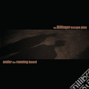 (LP Vinile) Dillinger Escape Plan (The) - Under The Running Board lp vinile di Dillinger escape pla
