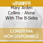 Mary Arden Collins - Alone With The B-Sides