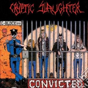 Convicted cd musicale di Slaughter Cryptic