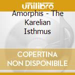 Amorphis - The Karelian Isthmus cd