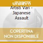 Artisti Vari - Japanese Assault cd