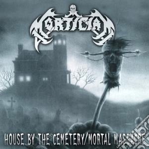 Mortician - House By The Cemetery/mortal Massacre cd musicale di Mortician