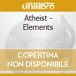 Atheist - Elements cd musicale di Atheist