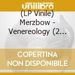 (LP Vinile) Merzbow - Venereology (2 Lp) vinile