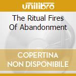 The Ritual Fires Of Abandonment cd musicale di MINSK