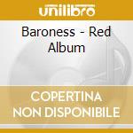 Baroness - Red Album cd musicale di BARONESS