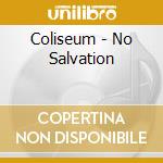 Coliseum - No Salvation cd
