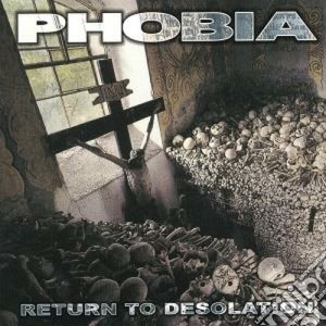 Phobia - Return To Desolation cd musicale di Phobia