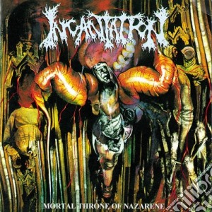 Incantation - Mortal Throne Of Nazarene cd musicale di Incantation