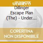 Dillinger Escape Plan (The) - Under The Running Board cd musicale di Escape Dillinger