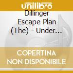 Dillinger Escape Plan (The) - Under The Running Board cd