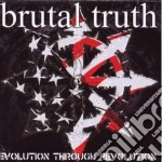 Brutal Truth - Evolution Through Revolution cd