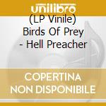 (LP Vinile) Birds Of Prey - Hell Preacher lp vinile di Birds Of Prey